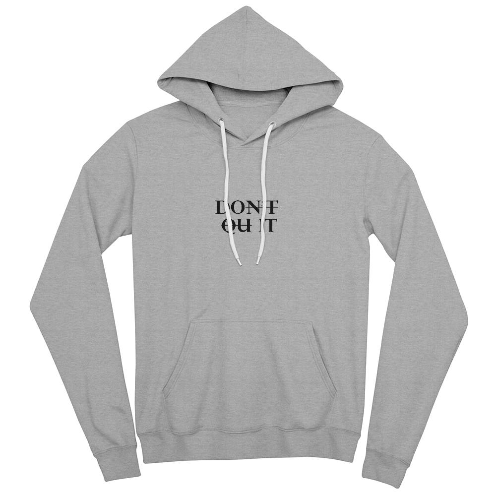 Don't Quit Unisex Hoodies