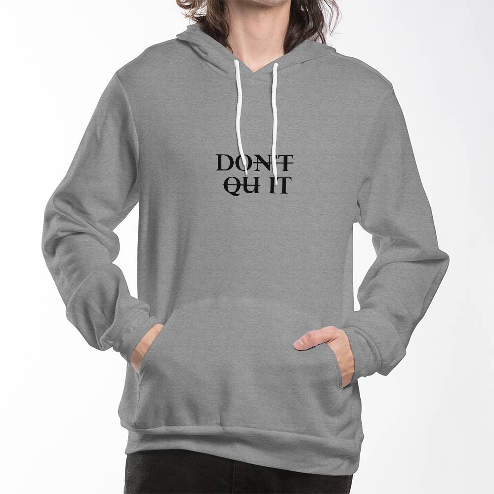 Don't Quit Unisex Hoodies